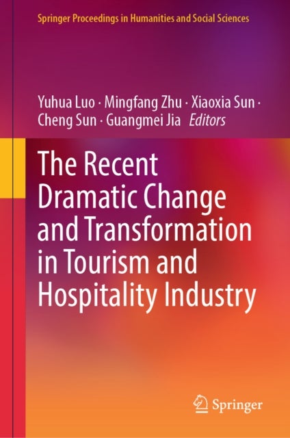 The Recent Dramatic Change and Transformation in Tourism and Hospitality Industry