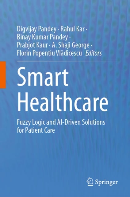 Smart Healthcare - Fuzzy Logic and AI-Driven Solutions for Patient Care