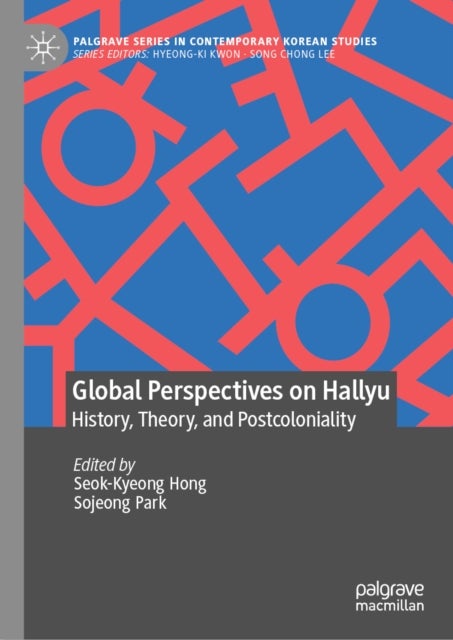 Global Perspectives on Hallyu - History, Theory, and Postcoloniality