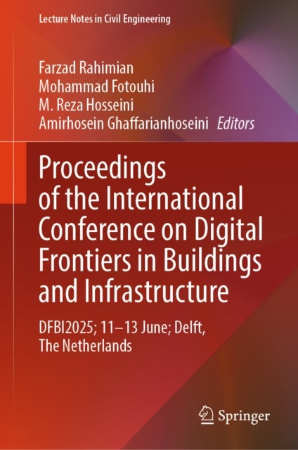 Proceedings of the International Conference on Digital Frontiers in Buildings and Infrastructure - DFBI2025; 11-13 June; Delft, The Netherlands