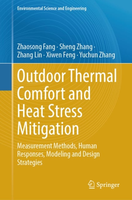 Outdoor Thermal Comfort and Heat Stress Mitigation - Measurement Methods, Human Responses, Modeling and Design Strategies