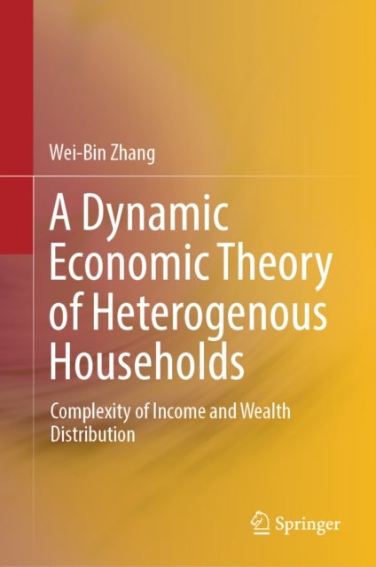 A Dynamic Economic Theory of Heterogenous Households - Complexity of Income and Wealth Distribution