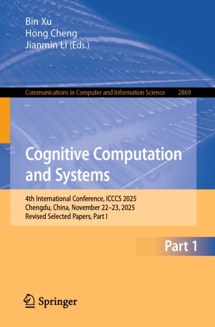 Cognitive Computation and Systems - 4th International Conference, ICCCS 2025, Chengdu, China, November 22–23, 2025, Revised Selected Papers, Part I