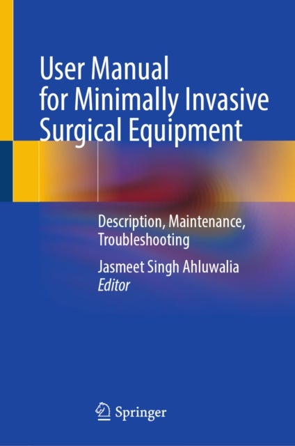 User Manual for Minimally Invasive Surgical Equipment - Description, Maintenance, Troubleshooting