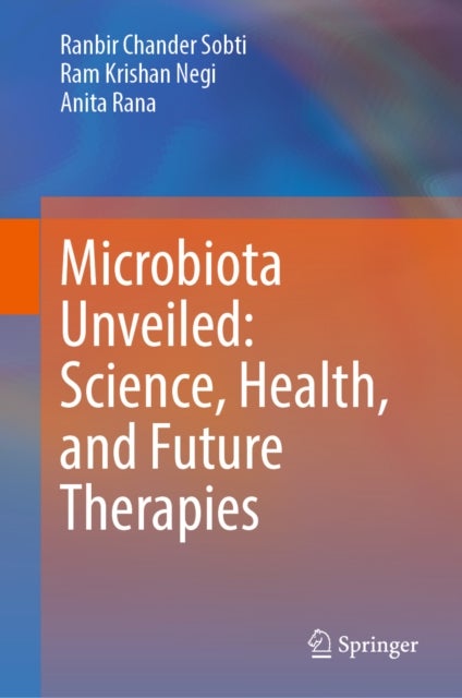 Microbiota Unveiled: Science, Health, and Future Therapies