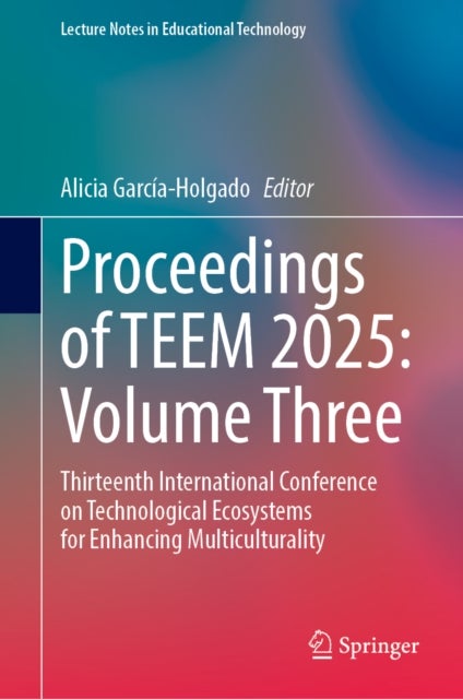 Proceedings of TEEM 2025: Volume Three - Thirteenth International Conference on Technological Ecosystems for Enhancing Multiculturality