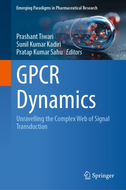 GPCR Dynamics - Unravelling the Complex Web of Signal Transduction