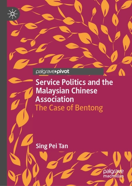 Service Politics and the Malaysian Chinese Association - The Case of Bentong