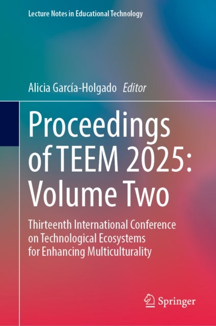 Proceedings of TEEM 2025: Volume Two - Thirteenth International Conference on Technological Ecosystems for Enhancing Multiculturality