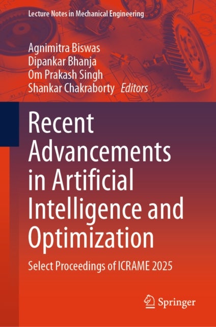 Recent Advancements in Artificial Intelligence and Optimization - Select Proceedings of ICRAME 2025