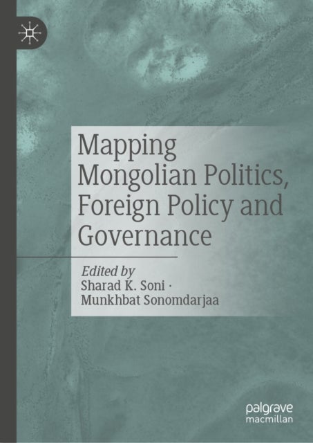 Mapping Mongolian Politics, Foreign Policy and Governance