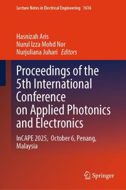 Proceedings of the 5th International Conference on Applied Photonics and Electronics - InCAPE 2025, October 6, Penang, Malaysia