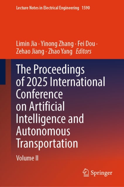 The Proceedings of 2025 International Conference on Artificial Intelligence and Autonomous Transportation - Volume II