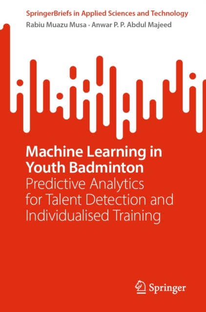 Machine Learning in Youth Badminton - Predictive Analytics for Talent Detection and Individualised Training