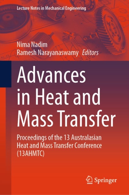 Advances in Heat and Mass Transfer - Proceedings of the 13 Australasian Heat and Mass Transfer Conference (13AHMTC)