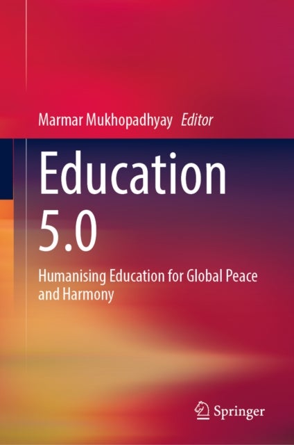 Education 5.0 - Humanising Education for Global Peace and Harmony