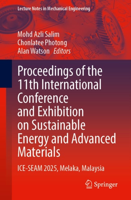 Proceedings of the 11th International Conference and Exhibition on Sustainable Energy and Advanced Materials - ICE-SEAM 2025, Melaka, Malaysia
