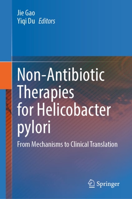 Non-Antibiotic Therapies for Helicobacter pylori - From Mechanisms to Clinical Translation