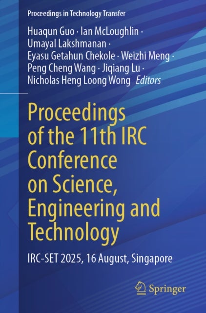 Proceedings of the 11th IRC Conference on Science, Engineering and Technology