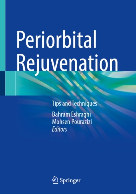 Periorbital Rejuvenation - Tips and Techniques