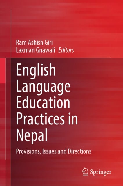 English Language Education Practices in Nepal - Provisions, Issues and Directions