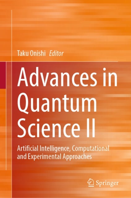 Advances in Quantum Science II - Artificial Intelligence, Computational and Experimental Approaches