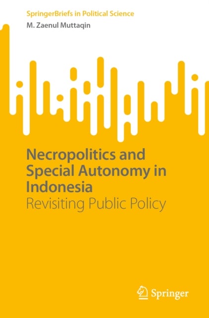 Necropolitics and Special Autonomy in Indonesia - Revisiting Public Policy