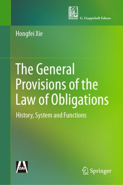 The General Provisions of the Law of Obligations - History, System and Functions