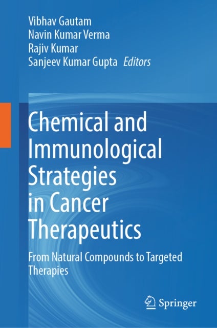 Chemical and Immunological Strategies in Cancer Therapeutics - From Natural Compounds to Targeted Therapies