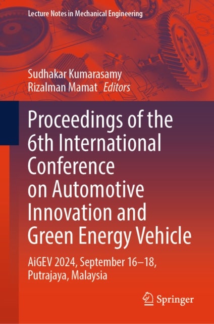 Proceedings of the 6th International Conference on Automotive Innovation and Green Energy Vehicle - AiGEV 2024, September 16-18, Putrajaya, Malaysia