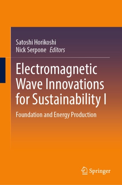 Electromagnetic Wave Innovations for Sustainability I - Foundation and Energy Production