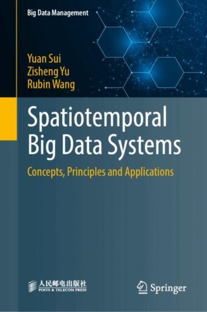Spatiotemporal Big Data Systems - Concepts, Principles and Applications