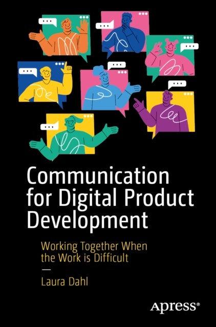 Communication for Digital Product Development - Working Together When the Work is Difficult