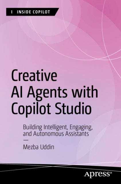 Creative AI Agents with Copilot Studio - Building Intelligent, Engaging, and Autonomous Assistants
