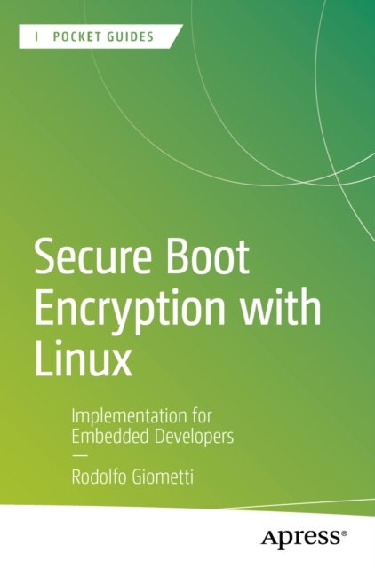 Secure Boot Encryption with Linux - Implementation for Embedded Developers