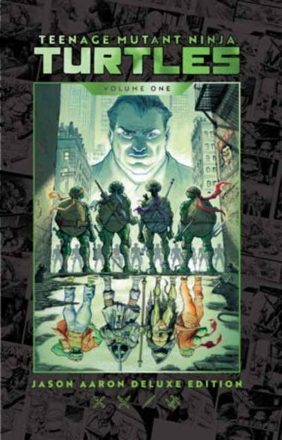 Teenage Mutant Ninja Turtles by Jason Aaron Deluxe Edition
