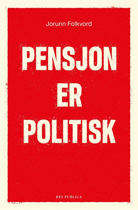 Pensjon er politisk