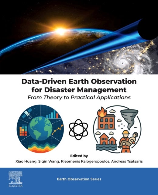 Data-Driven Earth Observation for Disaster Management - From Theory to Practical Applications