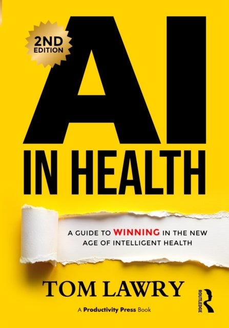 AI in Health - A Guide to Winning in the New Age of Intelligent Health