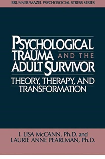 Psychological Trauma And Adult Survivor Theory - Therapy And Transformation