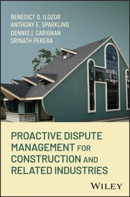 Proactive Dispute Management for Construction and Related Industries