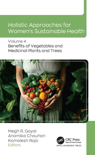 Holistic Approaches for Women’s Sustainable Health - Volume 4: Benefits of Vegetables and Medicinal Plants and Trees