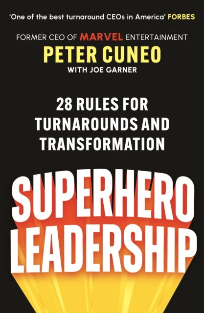 Superhero Leadership - 28 Rules for Turnarounds and Transformation