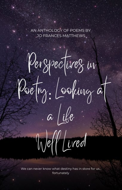 Perspectives in Poetry: Looking At A Life Well Lived