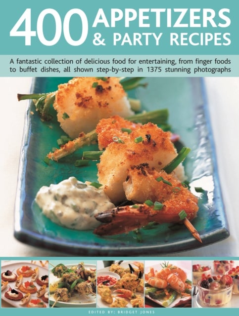400 Appetizers & Party Recipes - A fantastic collection of delicious food for entertaining, from finger foods to buffet dishes, all shown step-by-step in 1375 stunning photographs