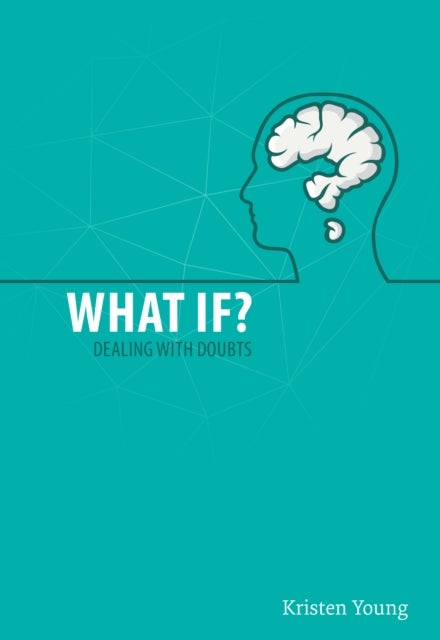 What If? - Dealing with doubts