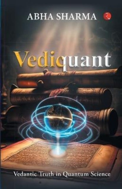 Vediquant - Vedantic Truth in Quantum Science