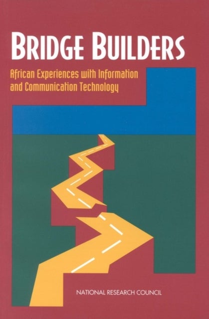 Bridge Builders - African Experiences With Information and Communication Technology