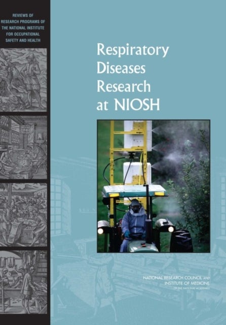 Respiratory Diseases Research at NIOSH - Reviews of Research Programs of the National Institute for Occupational Safety and Health