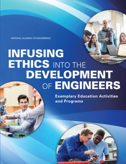 Infusing Ethics into the Development of Engineers - Exemplary Education Activities and Programs